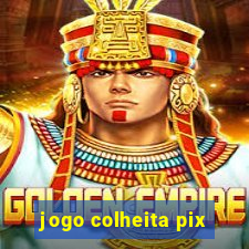 jogo colheita pix